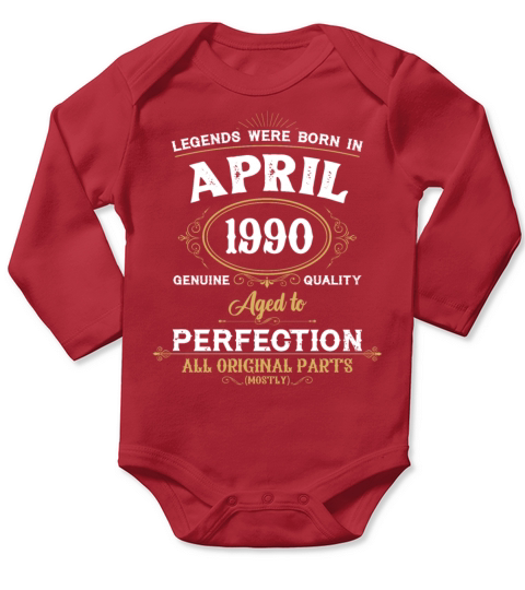 Legends Were Born In April 1990 Long Sleeve Baby One-Piece