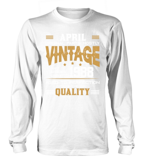 Vintage Aged To Perfection April 1988 Long sleeved Unisex