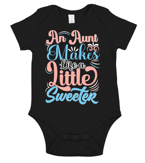 An Aunt Makes Life A Little Sweeter Short Sleeve Baby One-Piece