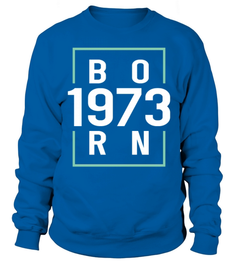 50th birthday vintage 1973 born 1973 Sweatshirt Unisex