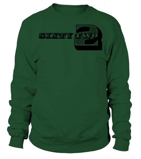62nd Birthday Gift Ideas for Him Men Shirt Sweatshirt Unisex