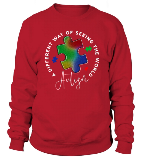 Different Way of Seing the World - Autism Awarenes Sweatshirt Unisex