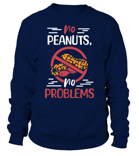 No Peanuts No Problems Peanut Allergic Sweatshirt Unisex