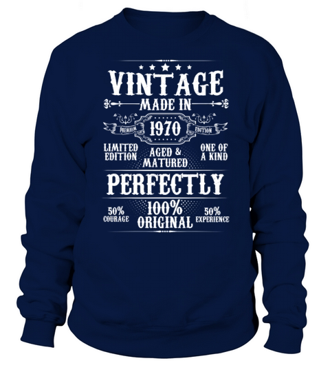 Vintage Made In 1970 Aged Matured Perfectly Sweatshirt Unisex