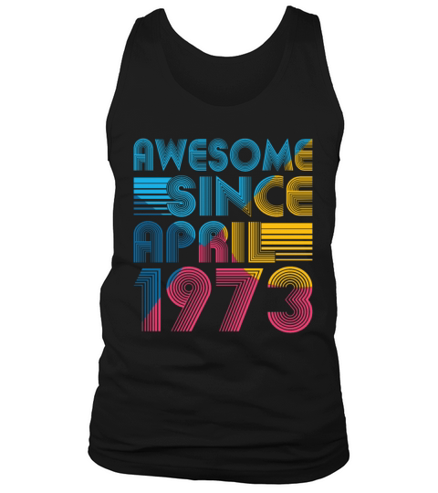 50th birthday vintage april 1973 awesome 1973 Tank Top Unisex