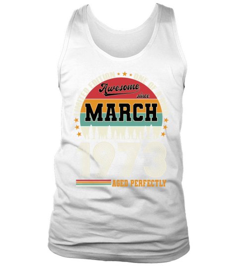 50th birthday vintage march 1973 awesome 1973 Tank Top Unisex