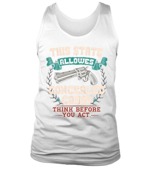 Concealed Carry Think Before You Act Concealed Car Tank Top Unisex