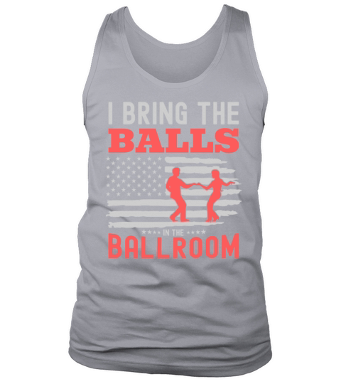 I Bring The Balls To The Ballroom Funny Duet Tank Top Unisex