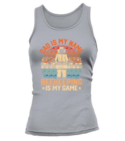 DAD IS MY NAME BEEKEEPING IS MY GAME Tank top Woman