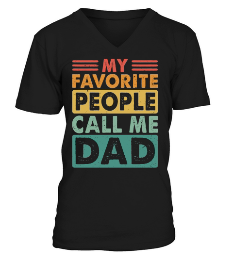 My Favorite People Call Me Dad V-Neck T-shirt