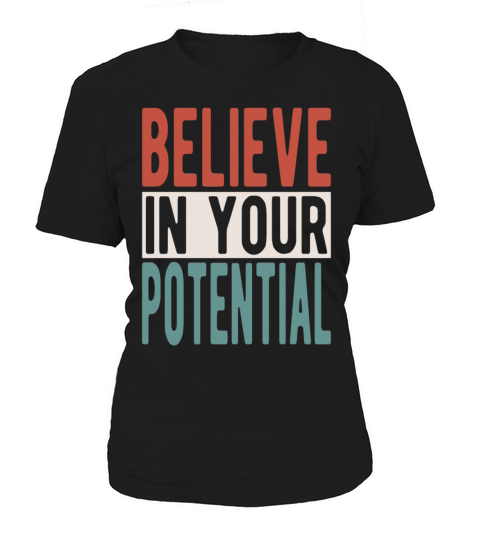 Believe in your potential Women's T-Shirt
