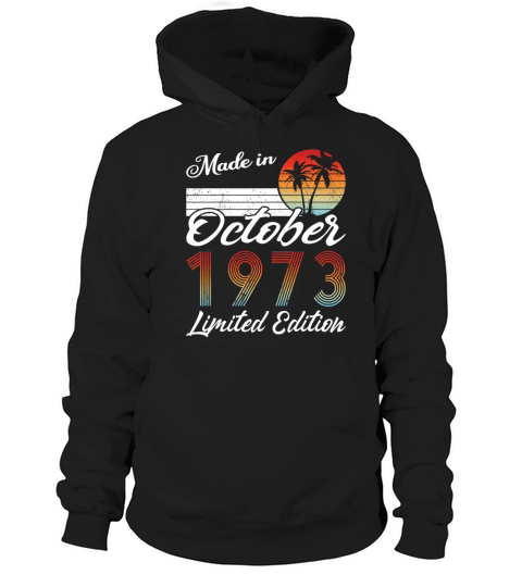 50th birthday october 1973 made in 1973 Hoodie Unisex