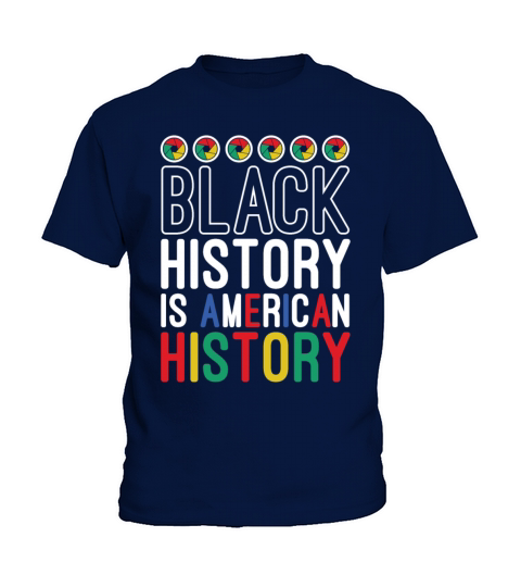 Black History Is American History Melanin African Kids T-Shirt