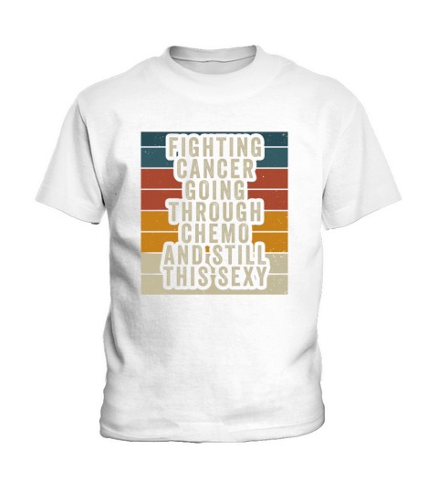 Cancer Fighter Inspirational Quote Men Women Chemo Kids T-Shirt