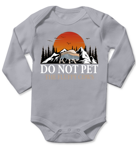 Do Not Pet The Fluffy Cows Long Sleeve Baby One-Piece