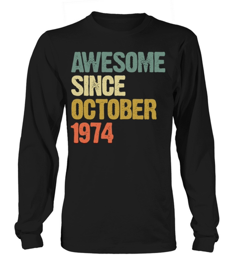 Awesome Since October 1974 Retro Vintage Gift Long sleeved Unisex