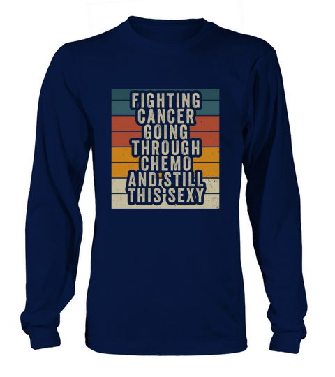 Cancer Fighter Inspirational Quote Men Women Chemo Long sleeved Unisex