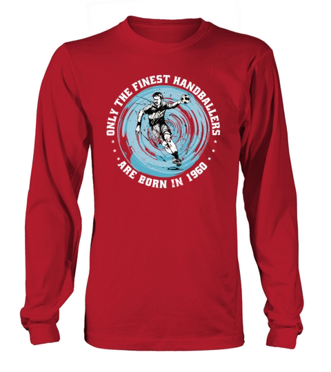 Handballers born in 1960 Birthday Vintage Ballgame Long sleeved Unisex