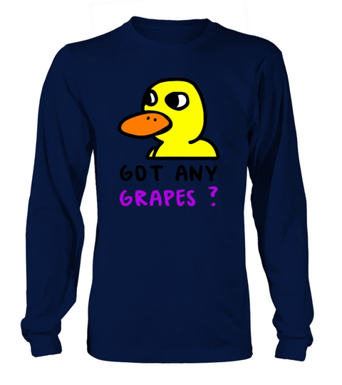 The Duck Song Got Any Grapes 7 Long sleeved Unisex