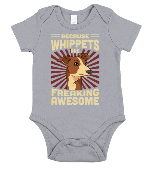 Because Whippets Are Freaking Awesome Short Sleeve Baby One-Piece