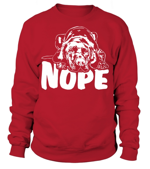 Hungarian Vizsla dog nope dog quote Sweatshirt Unisex