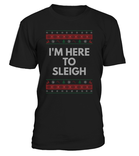 Im Here to Sleigh Christmas Motivational Quote Xma T-Shirt Unisex