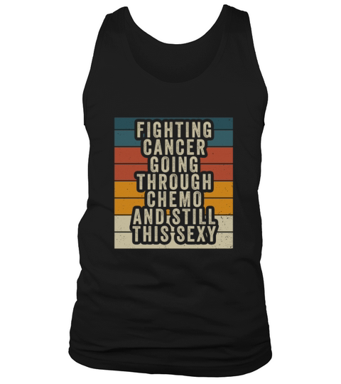 Cancer Fighter Inspirational Quote Men Women Chemo Tank Top Unisex