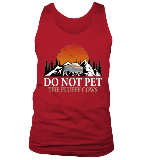 Do Not Pet The Fluffy Cows Tank Top Unisex