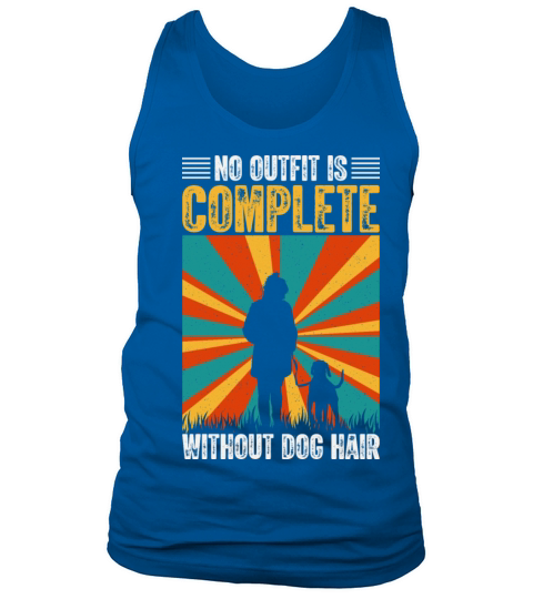 No outfit is complete without dog hair Tank Top Unisex