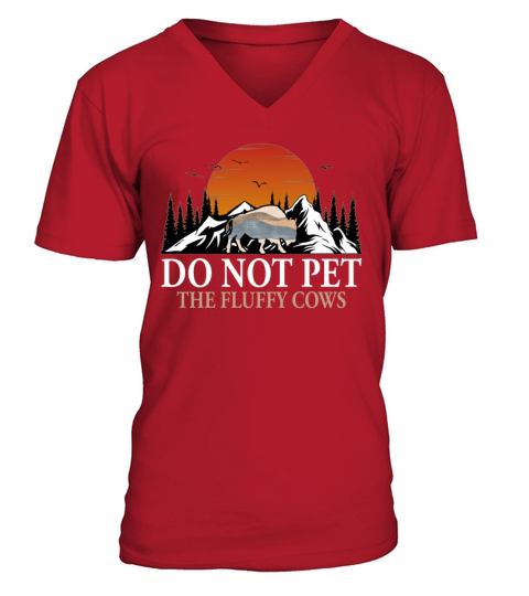 Do Not Pet The Fluffy Cows V-Neck T-shirt
