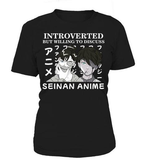 Introverted But Willing To Discuss Seinen Anime Women's T-Shirt