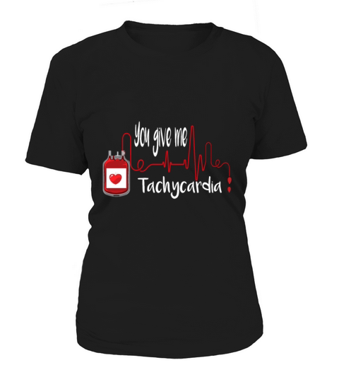 You Give Me Tachycardia Nurse Valentines Day Women's T-Shirt