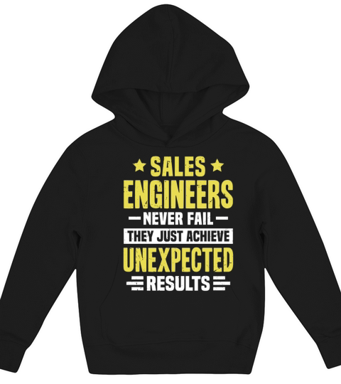 Sales Engineer Engineering Funny Design Never Fail Kids Hoodie