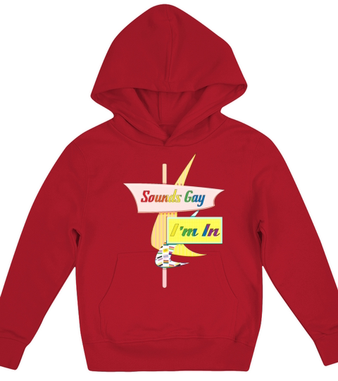 Sounds Gay Im In - Retro Modern Sign Kids Hoodie