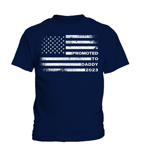 American Flag Promoted To Daddy 2023 Kids T-Shirt