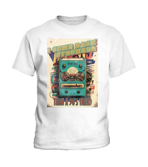 I come back stronger than a 90s trend vintage mus Kids T-Shirt