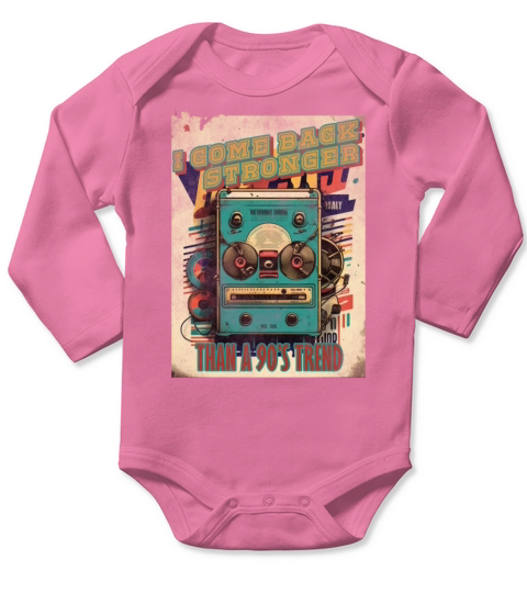 I come back stronger than a 90s trend vintage mus Long Sleeve Baby One-Piece