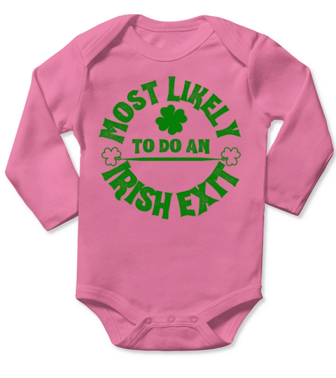 Most Likely To Do An Irish Exit Funny Long Sleeve Baby One-Piece