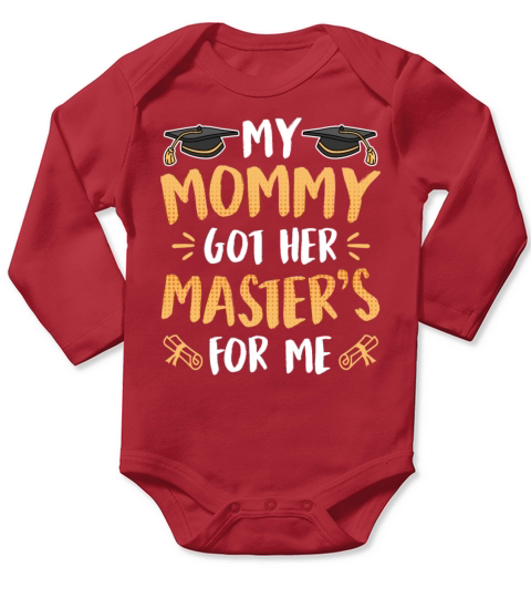 My mommy got her masters degree Long Sleeve Baby One-Piece