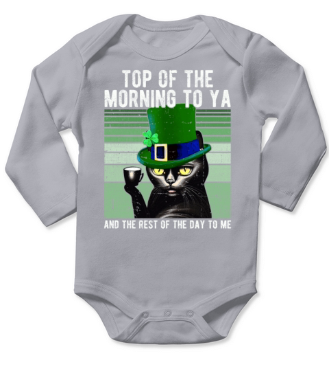 Top Of The Morning To Ya Coffee Cup Cat Irish Gift Long Sleeve Baby One-Piece