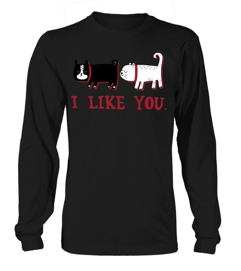 I like you Long sleeved Unisex
