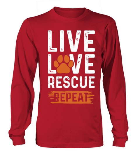 live love rescue repeat Long sleeved Unisex