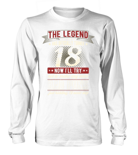 The Legend Officially 18 Years Old 18th Birthday Long sleeved Unisex