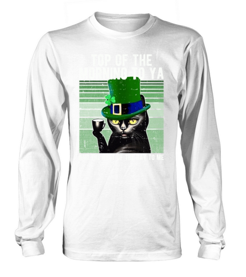 Top Of The Morning To Ya Coffee Cup Cat Irish Gift Long sleeved Unisex