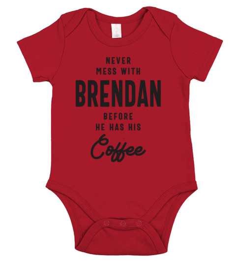 Never Mess With Brendan Before Coffee Short Sleeve Baby One-Piece
