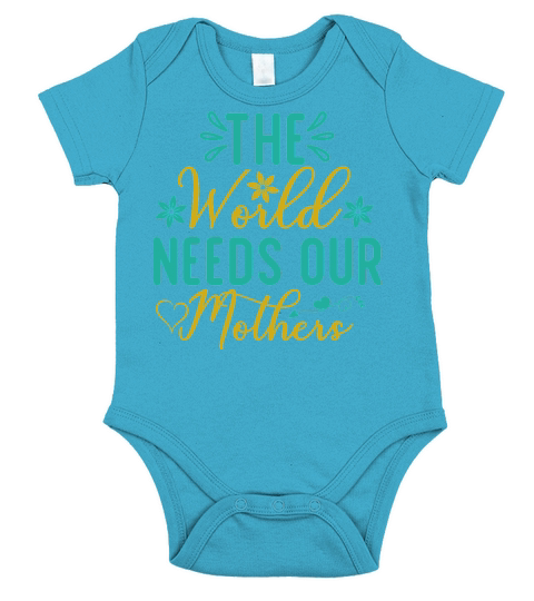 The World Needs Our Mothers Short Sleeve Baby One-Piece