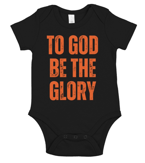 To God Be The Glory - Christian Quotes Short Sleeve Baby One-Piece