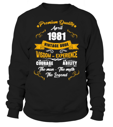 April 1981 Vintage Birthday Present Sweatshirt Unisex