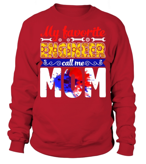 My Favorite Engineer Call Me Mom Sweatshirt Unisex