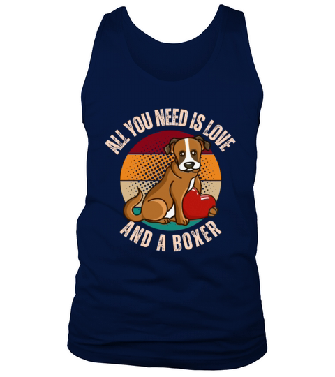 All You Need Is Love And A Boxer Dog Lover Mom Dad Tank Top Unisex
